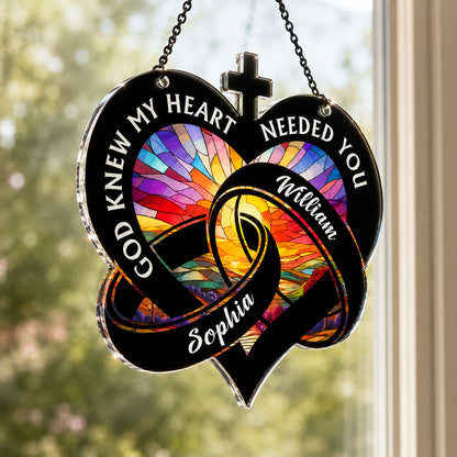 God Knew My Heart Needed You - Personalized Window Hanging Suncatcher
